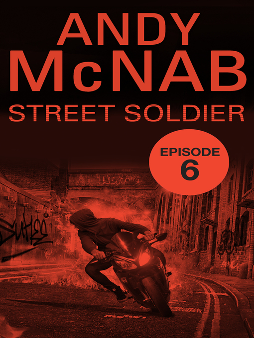 Title details for Street Soldier, Episode 6 by Andy McNab - Wait list